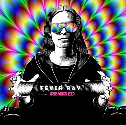FEVER-RAY-REMIXED